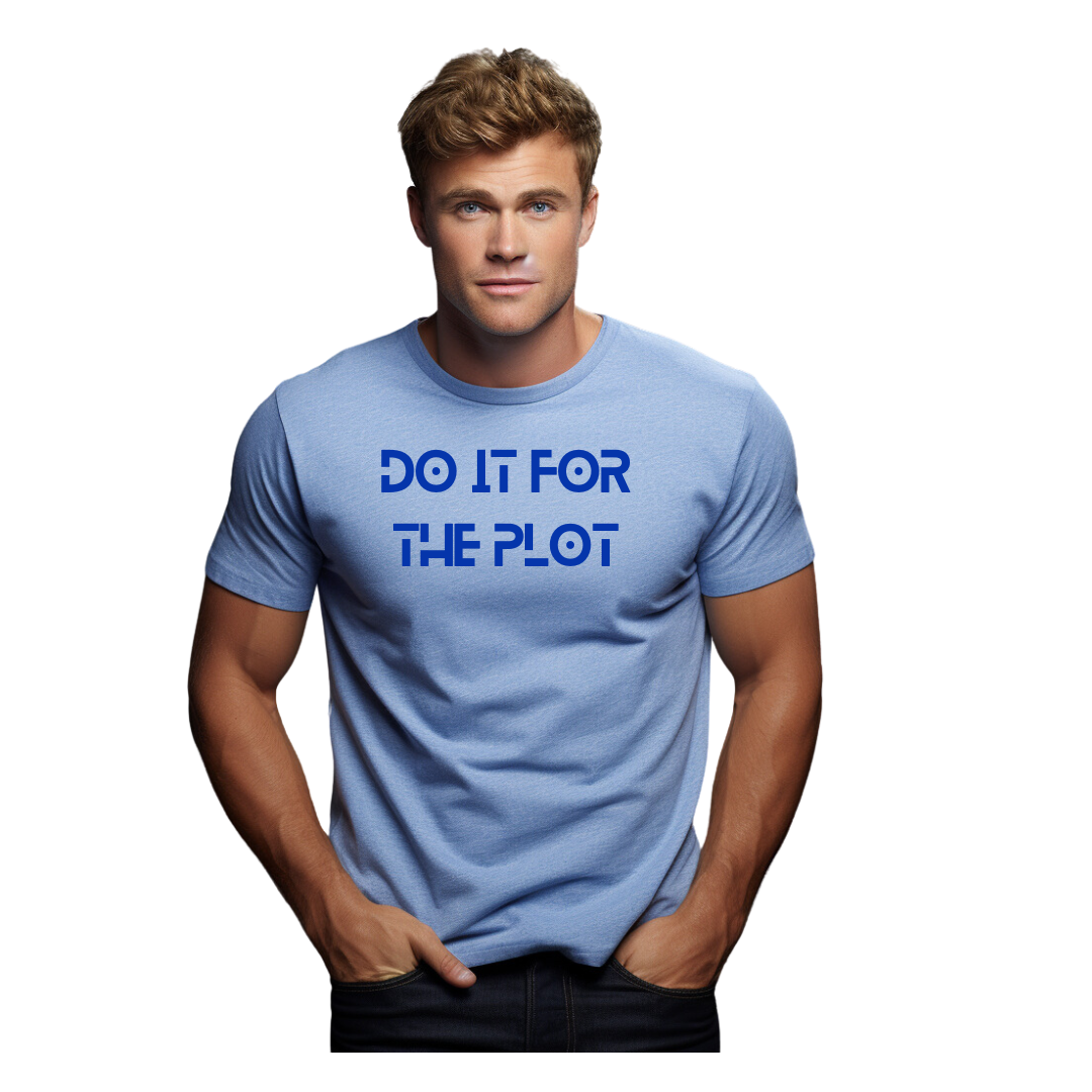 Do it for the plot